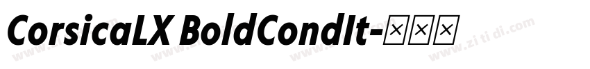 CorsicaLX BoldCondIt字体转换 CorsicaLX BoldCondIt字体转换